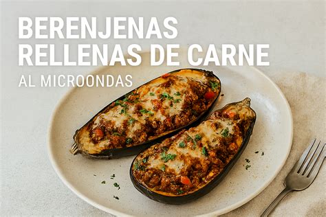 Berenjenas rellenas al microondas