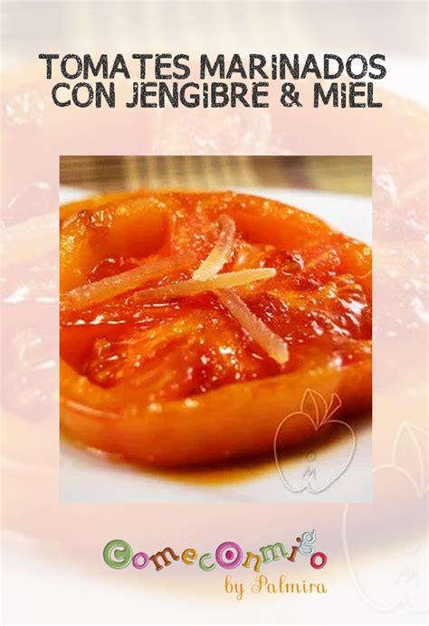 Tomates marinados con jengibre y miel