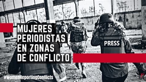 Mujeres periodistas en zonas de conflicto