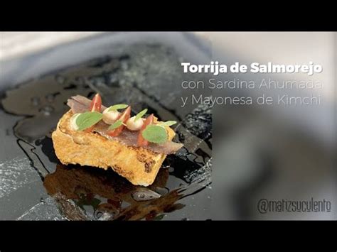 Torrija de salmorejo con carpaccio de champiñones
