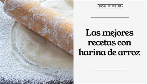 Platillos preparados con harina de arroz