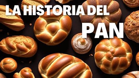 Evolución del pan a través de la historia
