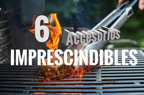 Accesorios imprescindibles para barbacoa