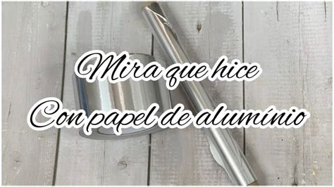 Elaboración de moldes de cucurucho con papel de aluminio