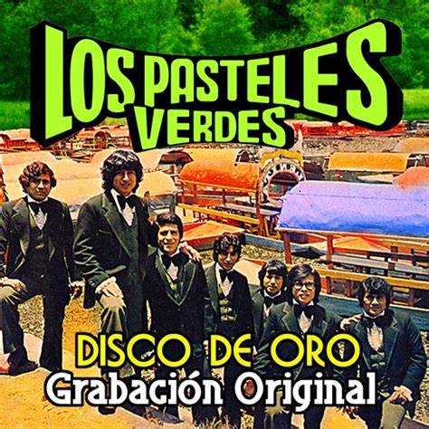 Discos de oro de Los Pasteles Verdes