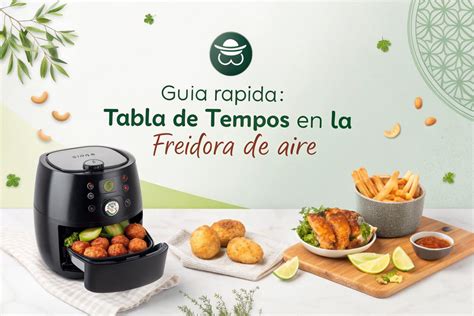 Tabla de tiempos de cocción para diferentes alimentos en freidora de aire