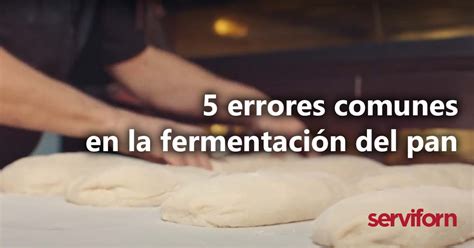 Gráfico de errores comunes en fermentación de pan