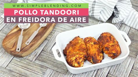 Diferentes marinadas para pechuga de pollo: estilo tandoori, mostaza y miel, mediterráneo, picante