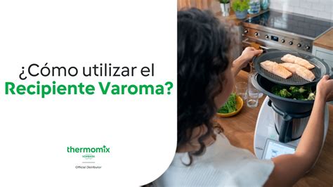 Esquema de funcionamiento del recipiente Varoma en Thermomix