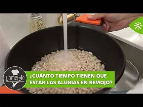 Proceso de remojo y cocción de alubias