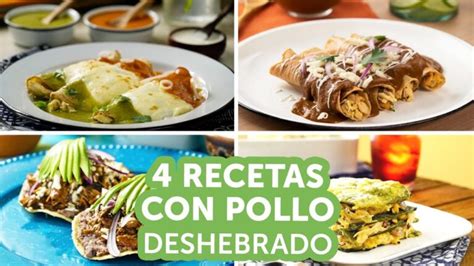 Variedad de platillos mexicanos con pollo deshebrado