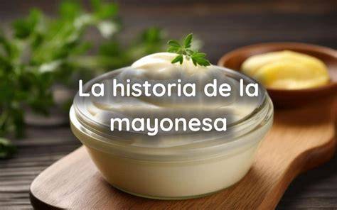Origen e historia de la mayonesa