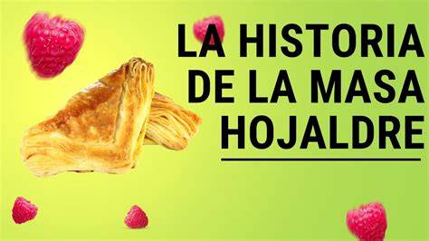 Historia y evolución del hojaldre