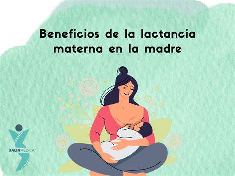 Beneficios de la lactancia materna para la madre y el bebé