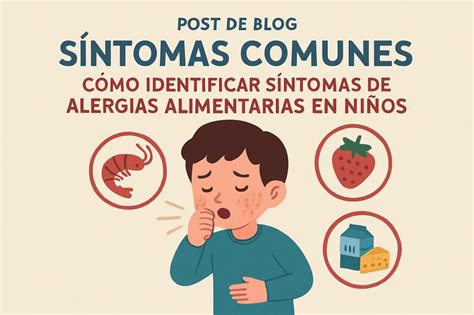 Tabla comparativa de síntomas y manejo de alergias alimentarias comunes