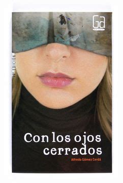 Portada del libro Con los ojos cerrados de Alfredo Gómez Cerdá