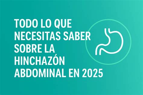 Infografía sobre las causas de la hinchazón abdominal