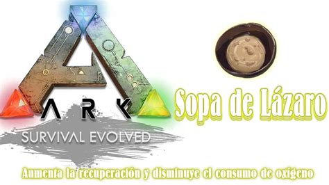 Sopa Lázaro en ARK