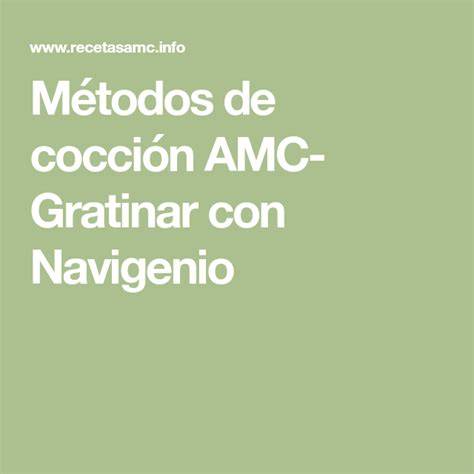 Navigenio AMC en uso para gratinar